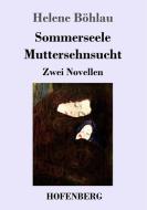 Sommerseele / Muttersehnsucht di Helene Böhlau edito da Hofenberg