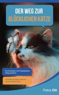 Der Weg zur glücklichen Katze di Petra Ott edito da Books on Demand