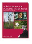 Auf den Spuren von Paula Modersohn-Becker di Anna Brenken edito da Ellert & Richter Verlag G