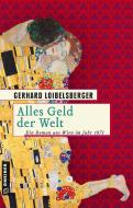 Alles Geld der Welt di Gerhard Loibelsberger edito da Gmeiner Verlag