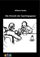 Die Chronik der Sperlingsgasse di Wilhelm Raabe edito da Outlook Verlag