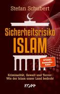 Sicherheitsrisiko Islam di Stefan Schubert edito da Kopp Verlag