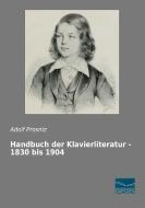 Handbuch der Klavierliteratur - 1830 bis 1904 edito da Fachbuchverlag Dresden