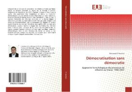 Démocratisation sans démocratie di Mohamed El Hachimi edito da Editions universitaires europeennes EUE