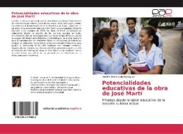 Potencialidades educativas de la obra de José Martí di Martha María Avila-Rodríguez edito da EAE