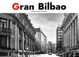 Gran Bilbao. Edición Deluxe. di Martín Mendo Antúnez edito da Books on Demand