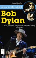 Bob Dylan di Manuel Lopez Poy edito da REDBOOK EDICIONES
