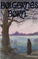 Bolgernes Born di Bork Claus Bork edito da Lindhardt Og Ringhof