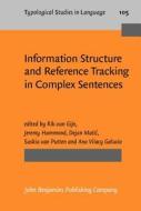Information Structure And Reference Tracking In Complex Sentences edito da John Benjamins Publishing Co