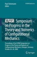 IUTAM Symposium on Progress in the Theory and Numerics of Configurational Mechanics edito da Springer Netherlands