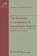 The Economic Consequences of Government Deficits edito da Springer Netherlands