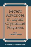Recent Advances in Liquid Crystalline Polymers edito da Springer Netherlands