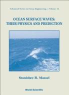 Ocean Surface Waves: Their Physics and Prediction di Stanislaw R. Massel edito da World Scientific Publishing Company