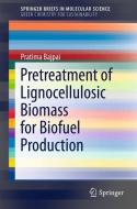Pretreatment of Lignocellulosic Biomass for Biofuel Production di Pratima Bajpai edito da Springer Singapore