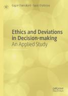 Ethics and Deviations in Decision-Making: An Applied Study di Gagari Chakrabarti, Tapas Chatterjea edito da SPRINGER NATURE