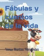 Fabulas Y Cuentos De La Vida di Hernandez Venus Maritza Hernandez edito da Independently Published