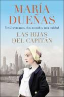 The Captain's Daughters \ Las Hijas del Capitan (Spanish Edition) di Maria Duenas edito da HARPERCOLLINS