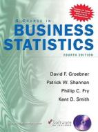 A Course in Business Statistics di David F. Groebner, Patrick W. Shannon, Phillip C. Fry edito da Pearson