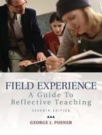 Field Experience di George J. Posner, Craig T. Vivian edito da Pearson Education (US)