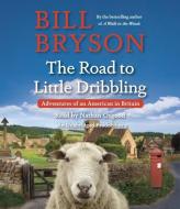 The Road to Little Dribbling: Adventures of an American in Britain di Bill Bryson edito da Random House Audio Publishing Group