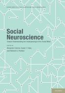 Social Neuroscience: Toward Understanding the Underpinnings of the Social Mind edito da OXFORD UNIV PR