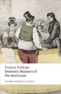 Domestic Manners of the Americans di Frances Trollope edito da OUP Oxford