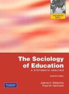The Sociology Of Education di Jeanne H. Ballantine, Floyd Morgan Hammack edito da Pearson Education (us)
