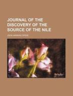 Journal Of The Discovery Of The Source Of The Nile (1868) di John Hanning Speke edito da General Books Llc