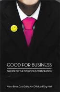 The Rise Of The Conscious Corporation di Andrew Benett, Ann O'reilly edito da Palgrave Macmillan