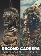 Second Careers: Two Tributaries in African Art di Ugochukwu-Smooth C. Nzewi edito da CLEVELAND MUSEUM OF ART