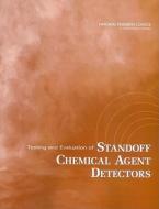 Testing And Evaluation Of Standoff Chemical Agent Detectors di Committee on Testing and Evaluation of Standoff Chemical Agent Detectors, Board on Chemical Sciences and Technology, Division on Earth and Life Studies edito da National Academies Press