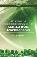 Review of the Research Program of the U.S. Drive Partnership: Fifth Report di National Academies Of Sciences Engineeri, Division On Engineering And Physical Sci, Board On Energy And Environmental Syst edito da NATL ACADEMY PR