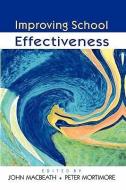 IMPROVING SCHOOL EFFECTIVENESS di John Macbeath edito da McGraw-Hill Education