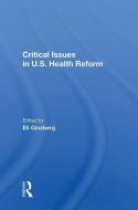 Critical Issues in U.S. Health Reform edito da Taylor & Francis Ltd