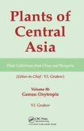 Plants Of Central Asia - Plant Collection From China And Mongolia, Vol. 8b edito da Taylor & Francis Ltd