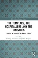 THE TEMPLARS, THE HOSPITALLERS AND THE C di HELEN J. NICHOLSON edito da LIGHTNING SOURCE UK LTD
