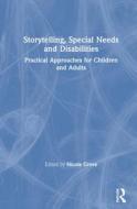 Storytelling, Special Needs And Disabilities edito da Taylor & Francis Ltd