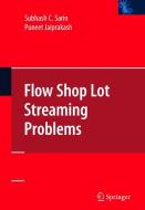 Flow Shop Lot Streaming di Subhash C. Sarin, Puneet Jaiprakash edito da SPRINGER NATURE