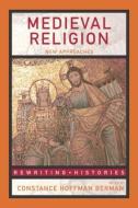 Medieval Religion di Constance Berman edito da Routledge