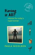 Having it All? di Nicolson edito da John Wiley & Sons