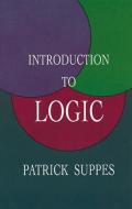 Introduction to Logic di Patrick Suppes edito da Dover Publications Inc.