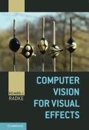 Computer Vision for Visual Effects di Richard J. Radke edito da Cambridge University Press