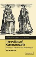 The Politics of Commonwealth di Phil Withington edito da Cambridge University Press