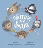 Waiting for Snow di Marsha Diane Arnold edito da Houghton Mifflin