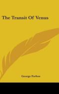 The Transit Of Venus di George Forbes edito da Kessinger Publishing, Llc