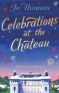 Celebrations At The Chateau di Jo Thomas edito da Transworld Publishers Ltd