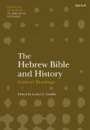 The Hebrew Bible and History: Critical Readings edito da Bloomsbury Academic
