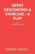 Artist Descending a Staircase - A Play di Tom Stoppard edito da Samuel French