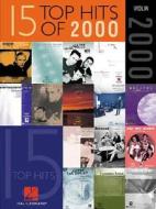 15 Top Hits of 2000, Violin edito da Hal Leonard Publishing Corporation