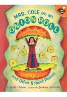 Mrs. Cole on an Onion Roll di Kalli Dakos edito da Simon & Schuster Books for Young Readers